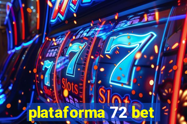 plataforma 72 bet